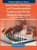 Innovation, Strategy, and Transformation Frameworks for the Modern Enterprise