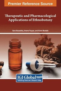 Therapeutic and Pharmacological Applications of Ethnobotany