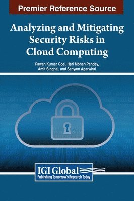 Goel, Pandey, Singhal, Agarwhal - Analyzing and Mitigating Security Risks in Cloud Computing, Inbunden. Tillgänglighet: Lägg i varukorg
