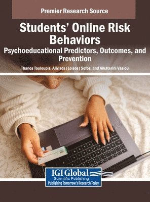 Thanos Touloupis, Alivisos (Loisos) Sofos, Aikaterini Vasiou - Students' Online Risk Behaviors, Inbunden. Tillgänglighet: Lägg i varukorg