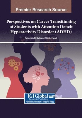 Boitumelo M. Diale, Chiedu Eseadi - Perspectives on Career Transitioning of Students with Attention Deficit Hyperactivity Disorder (ADHD), Häftad