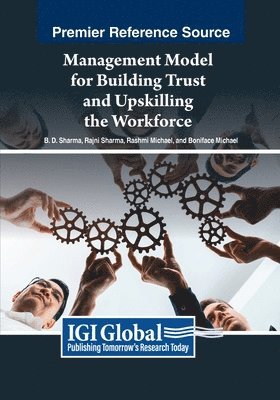 B. D. Sharma, Rajni Sharma - Management Model for Building Trust and Upskilling the Workforce, Häftad