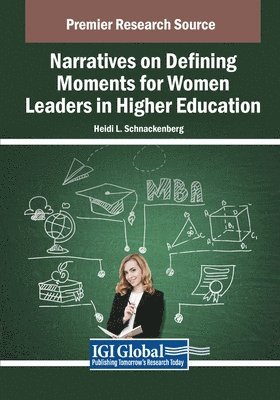 Heidi L. Schnackenberg - Narratives on Defining Moments for Women Leaders in Higher Education, Häftad