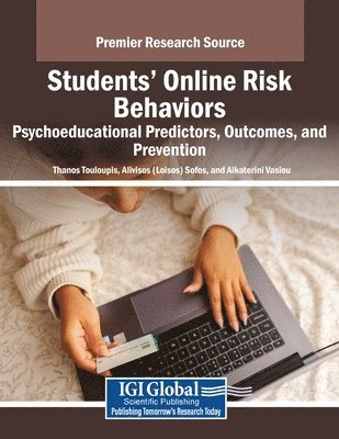 Thanos Touloupis, Alivisos (Loisos) Sofos - Students' Online Risk Behaviors: Psychoeducational Predictors, Outcomes, and Prevention, Häftad