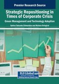 Strategic Repositioning in Times of Corporate Crisis: Green Management and Technology Adoption