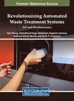 Alex Khang, Hajimahmud Vugar Abdullayev, Eugenia Litvinova, Gadirova Elmina Musrat, Zoran Ž. Avramovic - Revolutionizing Automated Waste Treatment Systems, Inbunden