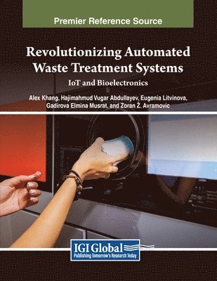 Alex Khang, Hajimahmud Vugar Abdullayev - Revolutionizing Automated Waste Treatment Systems: IoT and Bioelectronics, Häftad