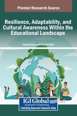 Hamit Özen, Gülşah Polat - Resilience, Adaptability, and Cultural Awareness Within the Educational Landscape, Inbunden