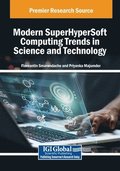 Modern SuperHyperSoft Computing Trends in Science and Technology