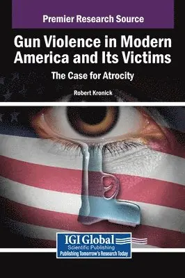 Robert Kronick - Gun Violence in Modern America and Its Victims, Inbunden. Tillgänglighet: Lägg i varukorg