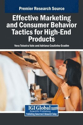 Vera Teixeira Vale, Adriana Coutinho Gradim - Effective Marketing and Consumer Behavior Tactics for High-End Products, Inbunden