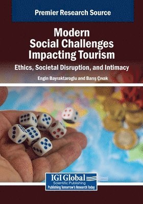 Engin Bayraktaroglu, Barış Çıvak - Modern Social Challenges Impacting Tourism: Ethics, Societal Disruption, and Intimacy, Häftad