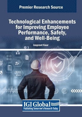 Jaspreet Kaur - Technological Enhancements for Improving Employee Performance, Safety, and Well-Being, Häftad