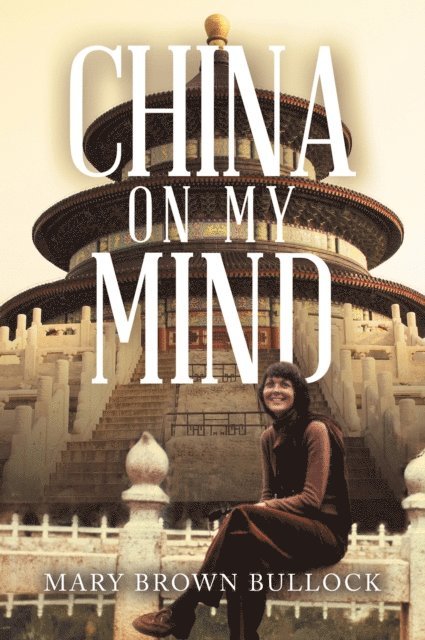 Mary Brown Bullock - China on My Mind, E-bok