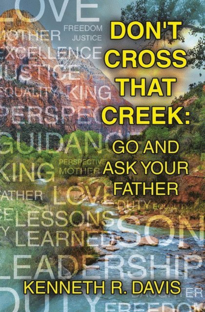 Kenneth R. Davis - Don't Cross That Creek: Go And Ask Your Father, E-bok