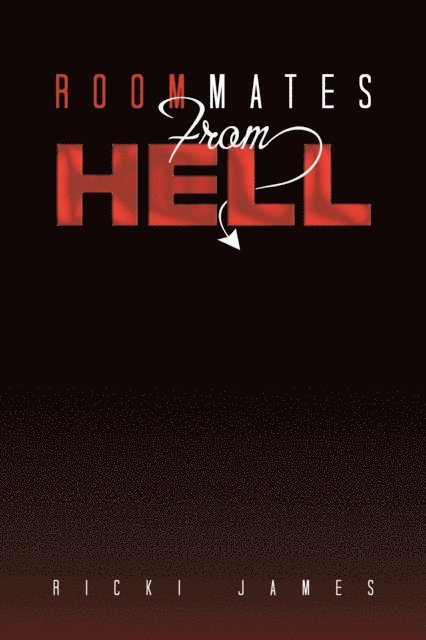 Ricki James - ROOMMATES FROM HELL, E-bok