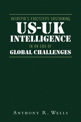 Anthony R Wells - Intrepid's Footsteps Sustaining US-UK Intelligence in an Era of Global Challenges, Häftad. Tillgänglighet: Lägg i varukorg