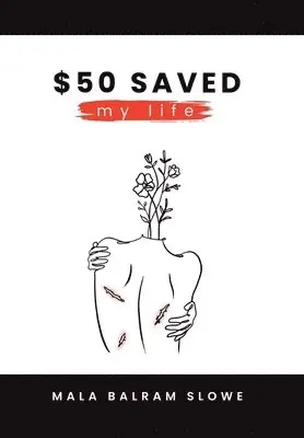 Mala Balram Slowe - $50 saved my life, Inbunden. Tillgänglighet: Lägg i varukorg