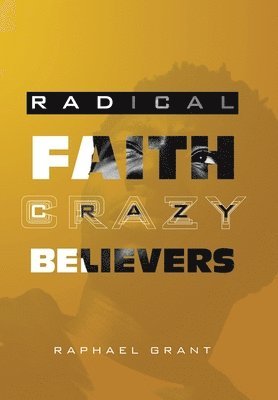 Raphael Grant - Radical Faith, Inbunden. Tillgänglighet: Lägg i varukorg