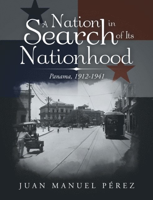 Juan Manuel Perez - Nation in Search of Its Nationhood, E-bok