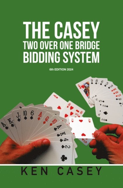 Ken Casey - CASEY TWO OVER ONE BRIDGE BIDDING SYSTEM, E-bok. Tillgänglighet: Lägg i varukorg