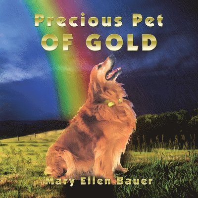 Mary Ellen Bauer - Precious Pet of Gold, Häftad. Tillgänglighet: Lägg i varukorg