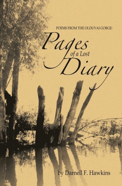 Darnell F. Hawkins - Poems from the Olduvai Gorge:    Pages of  a Lost Diary, E-bok