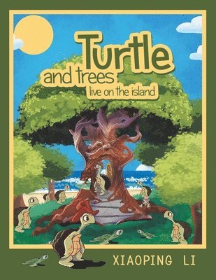 Xiaoping Li - Turtle and trees live on the island, Häftad. Tillgänglighet: Lägg i varukorg