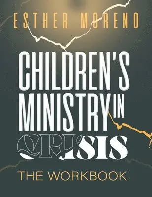 Esther Moreno - Children's Ministry In Crisis The Workbook, Häftad. Tillgänglighet: Lägg i varukorg