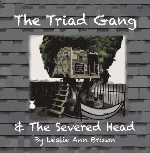 Leslie Ann Brown - Triad Gang and the Severed Head, E-bok