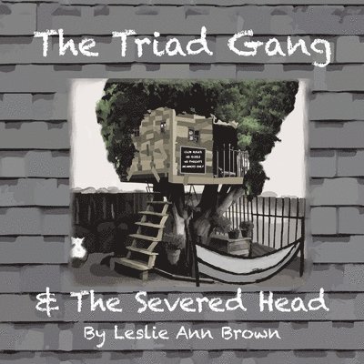 Leslie Ann Brown - Triad Gang and the Severed Head, Häftad