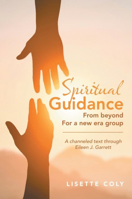 Lisette Coly - SPIRITUAL GUIDANCE FROM BEYOND FOR A NEW ERA GROUP, E-bok