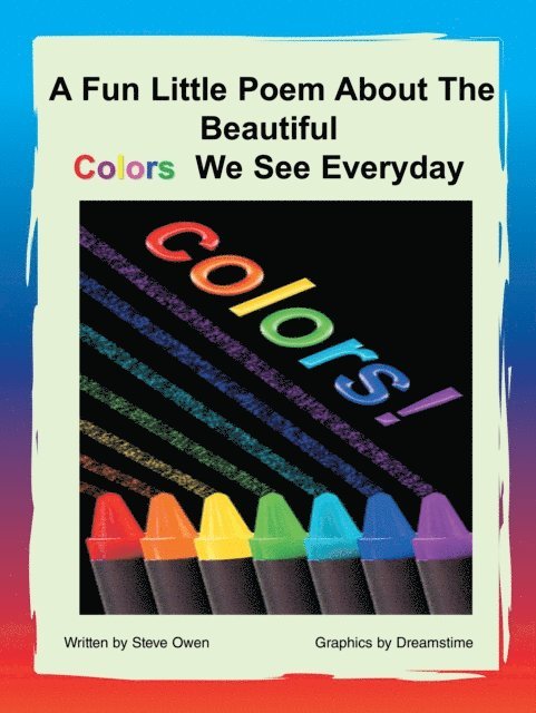 Steve Owen - Fun Little Poem About The Beautiful Colors We See Everyday, E-bok