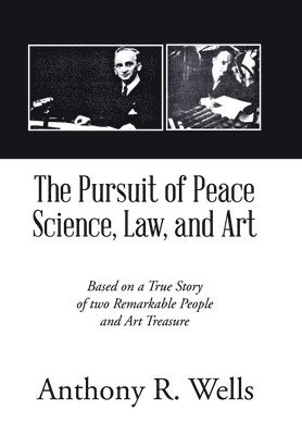 Anthony R Wells - Pursuit of Peace Science, Law, and Art, Inbunden. Tillgänglighet: Lägg i varukorg