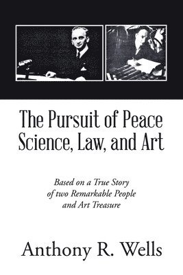 Anthony R Wells - Pursuit of Peace Science, Law, and Art, Häftad. Tillgänglighet: Lägg i varukorg