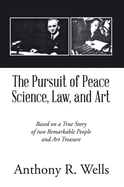 Anthony R. Wells - Pursuit of Peace Science, Law, and Art, E-bok. Tillgänglighet: Lägg i varukorg