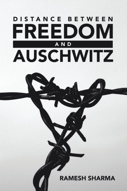 DISTANCE BETWEEN FREEDOM AND AUSCHWITZ