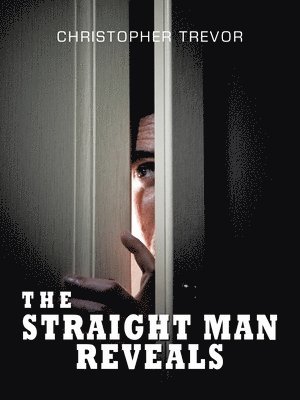 Christopher Trevor - Straight Man Reveals, Häftad