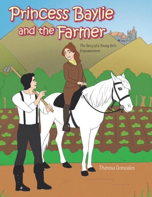 Theresa Gonzales - PRINCESS BAYLIE AND THE FARMER, E-bok