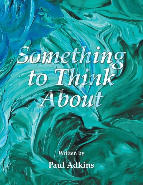 Paul Adkins - Something to Think About, E-bok