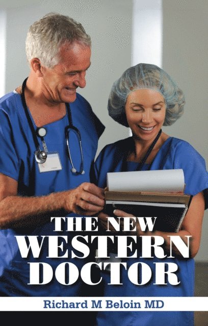 Richard M Beloin MD - NEW WESTERN DOCTOR, E-bok. Tillgänglighet: Lägg i varukorg