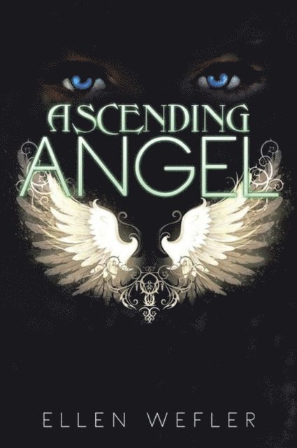 Ellen Wefler - ASCENDING ANGEL, E-bok
