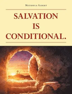 Metusela Albert - Salvation Is Conditional., Häftad. Tillgänglighet: Lägg i varukorg