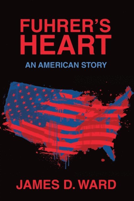 James D. Ward - Fuhrer's Heart, E-bok