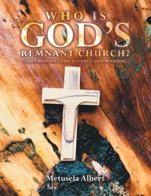 Metusela Albert - Who Is God's Remnant Church?, Häftad. Tillgänglighet: Lägg i varukorg