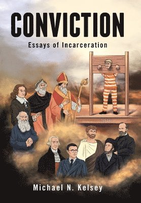 Michael N Kelsey - Conviction, Inbunden