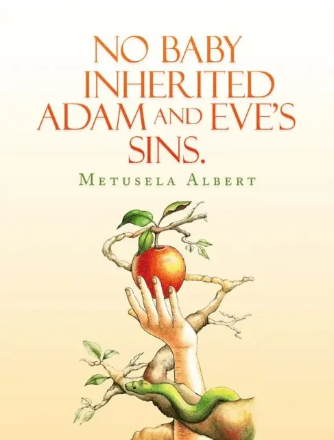 Metusela Albert - NO BABY INHERITED ADAM AND EVE'S SINS., E-bok. Tillgänglighet: Lägg i varukorg
