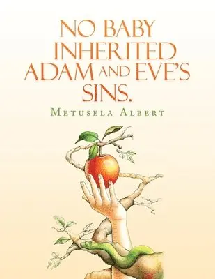 Metusela Albert - No Baby Inherited Adam and Eve's Sins., Häftad. Tillgänglighet: Lägg i varukorg
