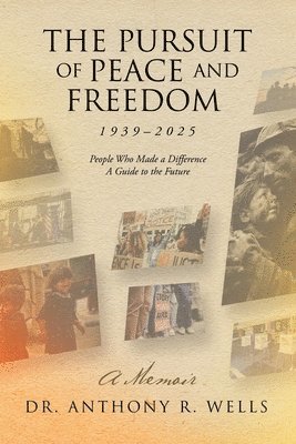 Anthony R Wells - Pursuit of Peace and Freedom 1939-2025 People Who Made a Difference A Guide to the Future, Häftad. Tillgänglighet: Lägg i varukorg
