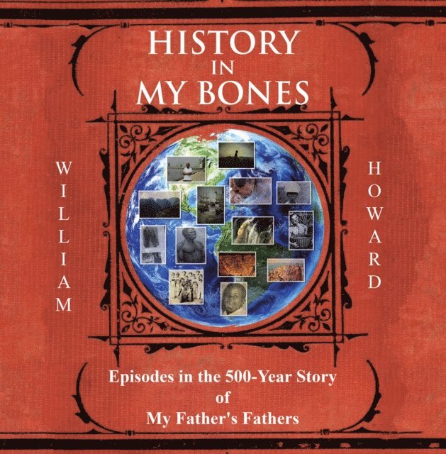 William Howard - History in My Bones, E-bok